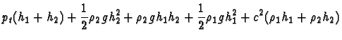 $\displaystyle p_t(h_1+h_2)+\frac{1}{2}\rho_2 gh_2^2+ \rho_2 gh_1h_2
+\frac{1}{2}\rho_1 gh_1^2 +c^2(\rho_1 h_1+\rho_2 h_2)$
